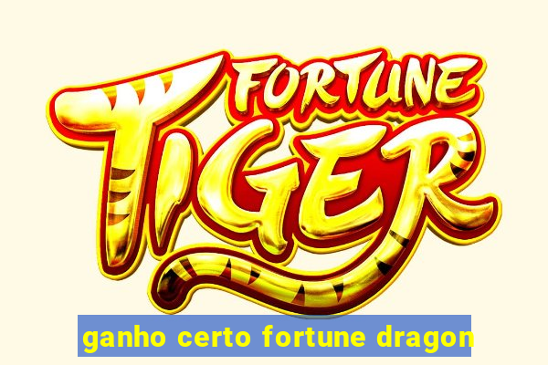 ganho certo fortune dragon